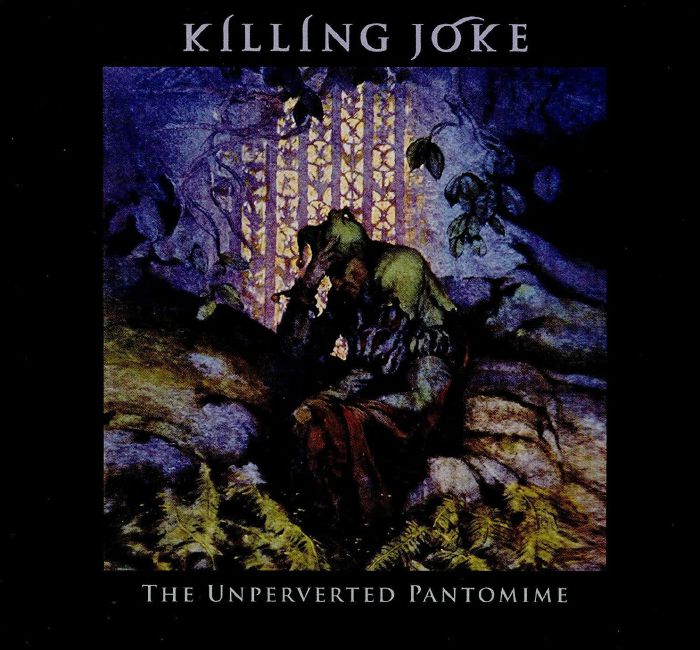 KILLING JOKE - The Unperverted Pantomime