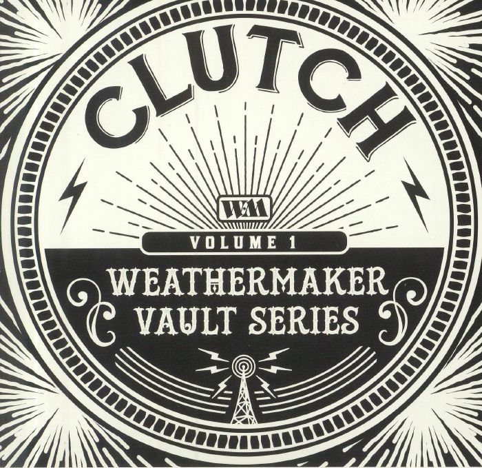 CLUTCH - Weathermaker Vault Series Vol 1