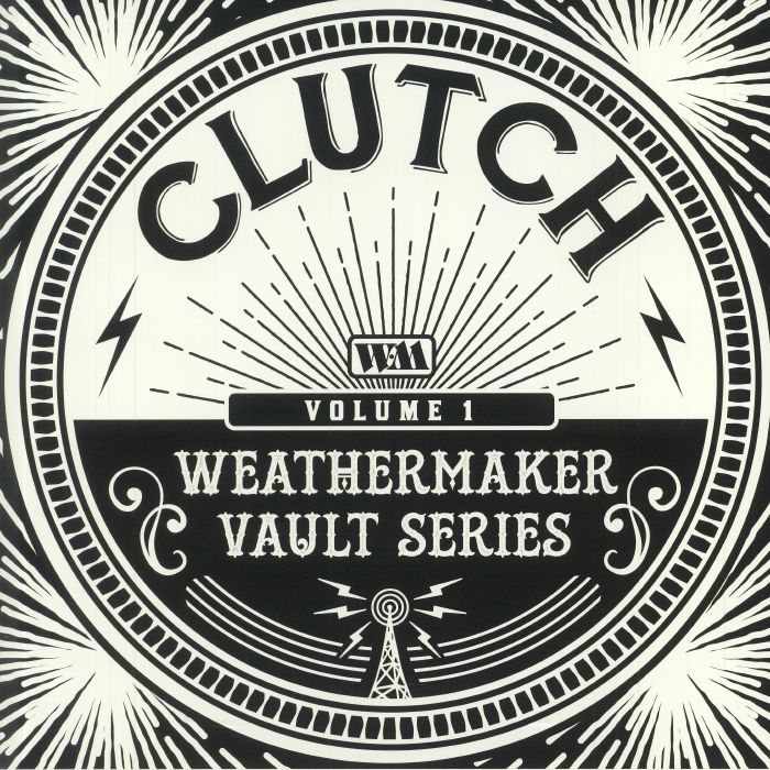 CLUTCH - Weathermaker Vault Series Volume 1