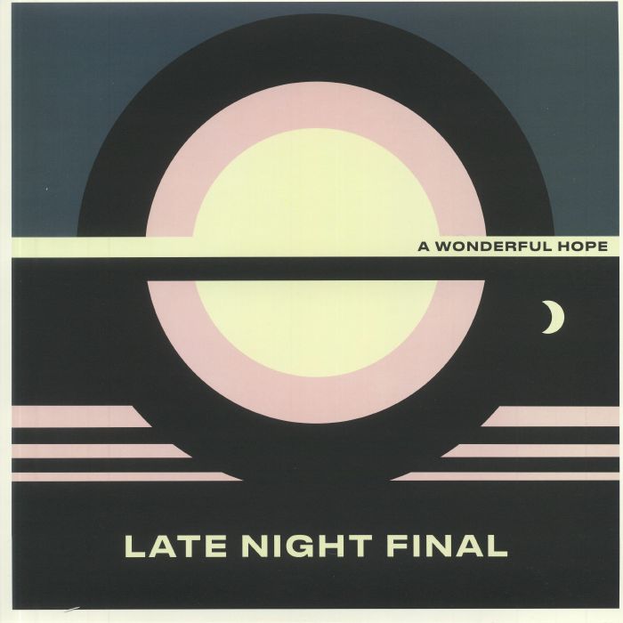 LATE NIGHT FINAL - A Wonderful Hope