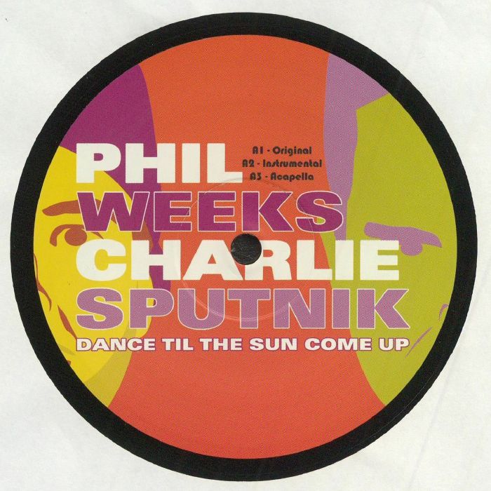 WEEKS, Phil/CHARLIE SPUTNIK - Dance Til The Sun Come Up