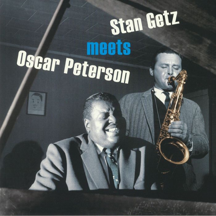 GETZ, Stan/OSCAR PETERSON - Stan Getz Meets Oscar Peterson