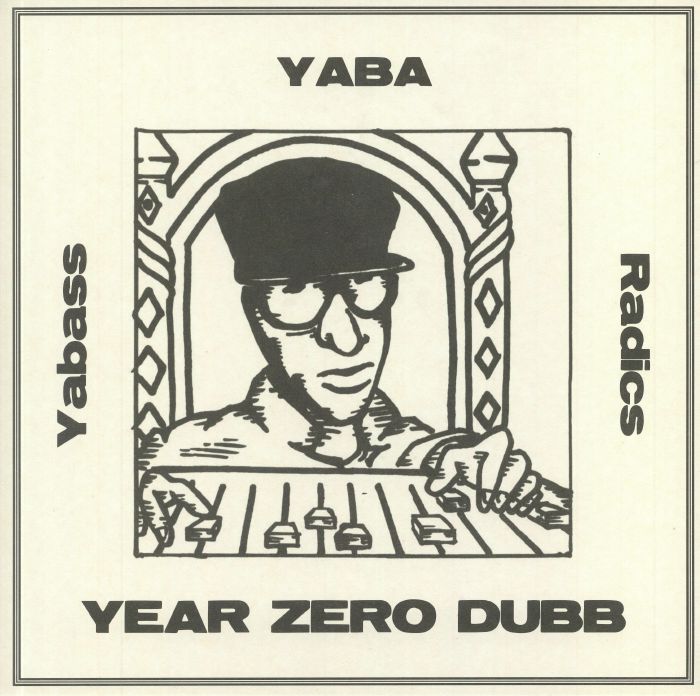 YABASS YABA RADICS - Year Zero Dubb
