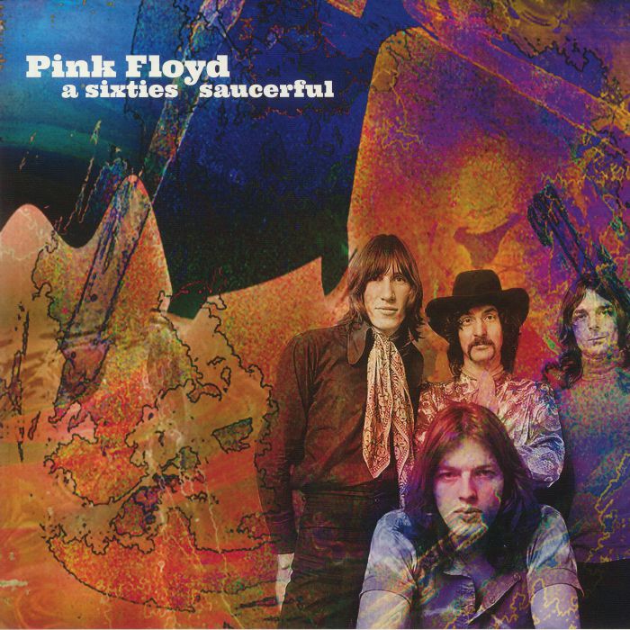 PINK FLOYD - A Sixties Saucerful