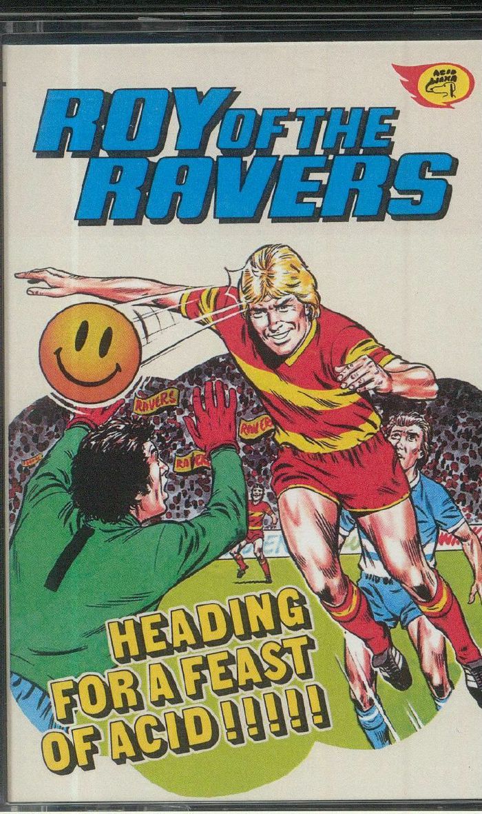 ROY OF THE RAVERS - Heading For A Feast Of Acid!!!!!