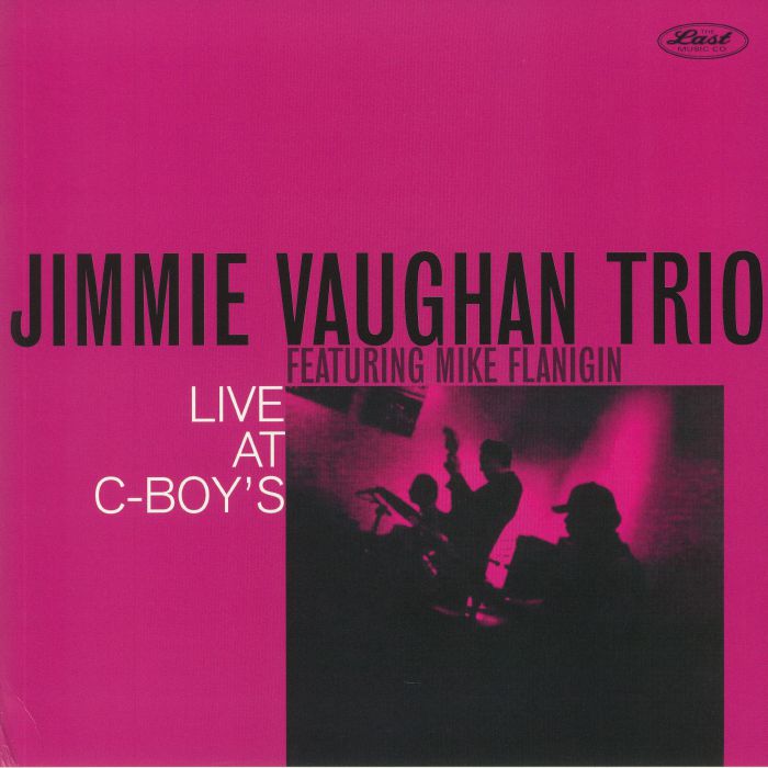 JIMMIE VAUGHAN TRIO feat MIKE FLANIGIN - Live At C Boy's
