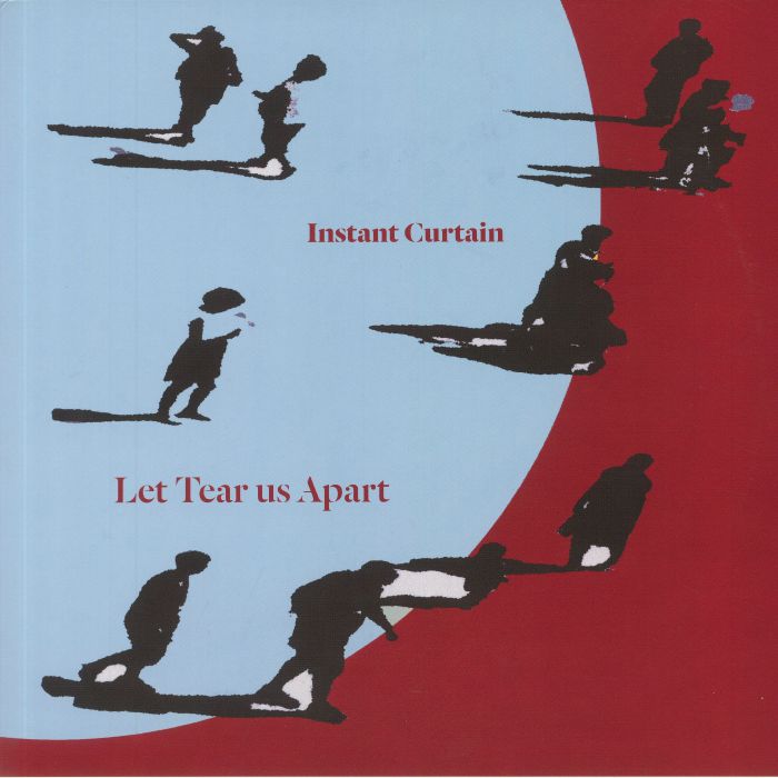 INSTANT CURTAIN - Let Tear Us Apart