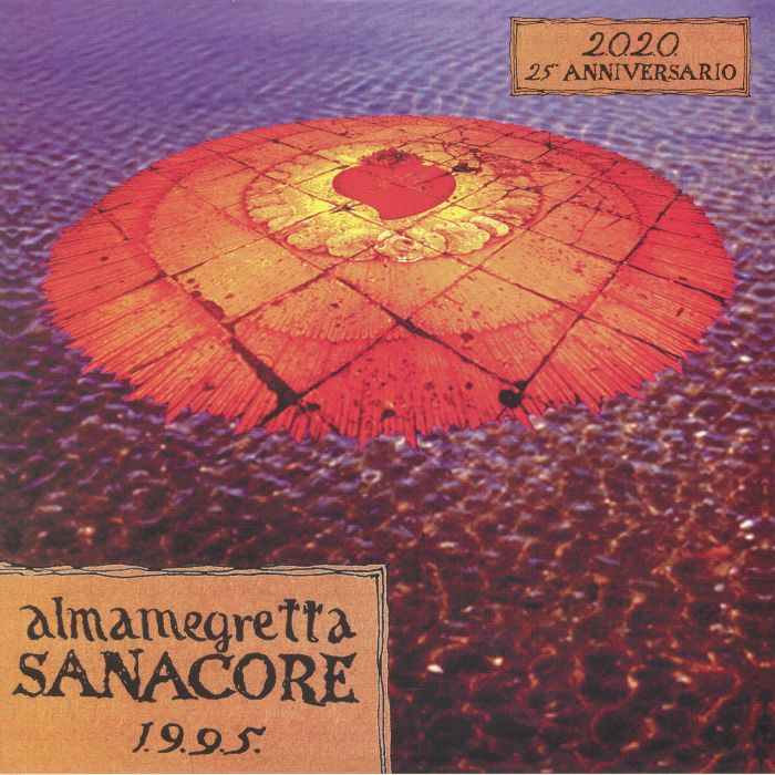 ALMAMEGRETTA - Sanacore (25th Anniversary Edition)