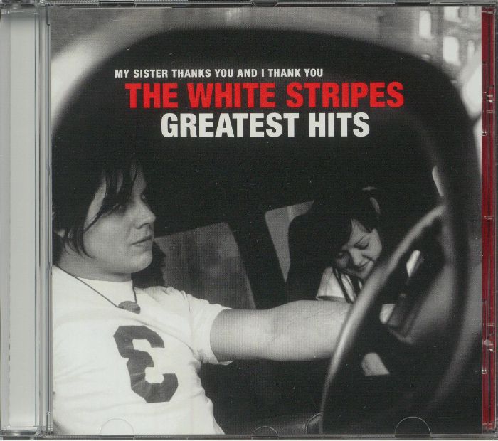 WHITE STRIPES, The - My Sister Thanks You & I Thank You: The White Stripes Greatest Hits