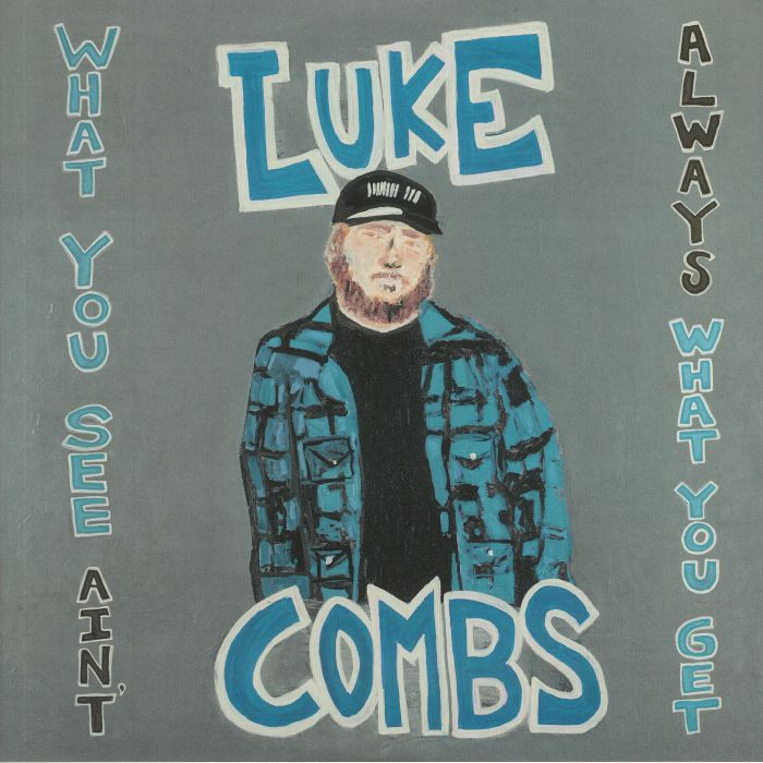 COMBS, Luke - What You See Ain't Always What You Get (Deluxe Edition)