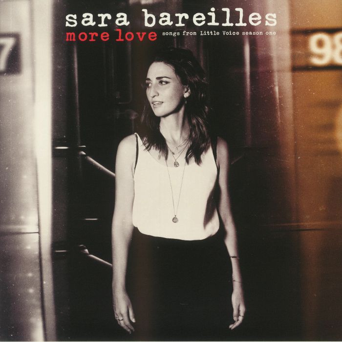 BAREILLES, Sara - More Love: Songs From Little Voice Season One (Soundtrack)