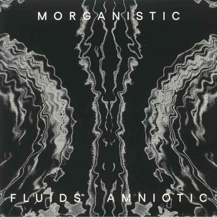 MORGANISTIC - Fluids Amniotic (remastered)