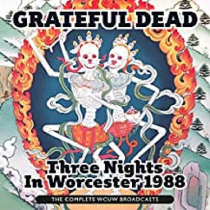 GRATEFUL DEAD - Three Nights In Worcester 1988: The Complete WCUW Broadcasts