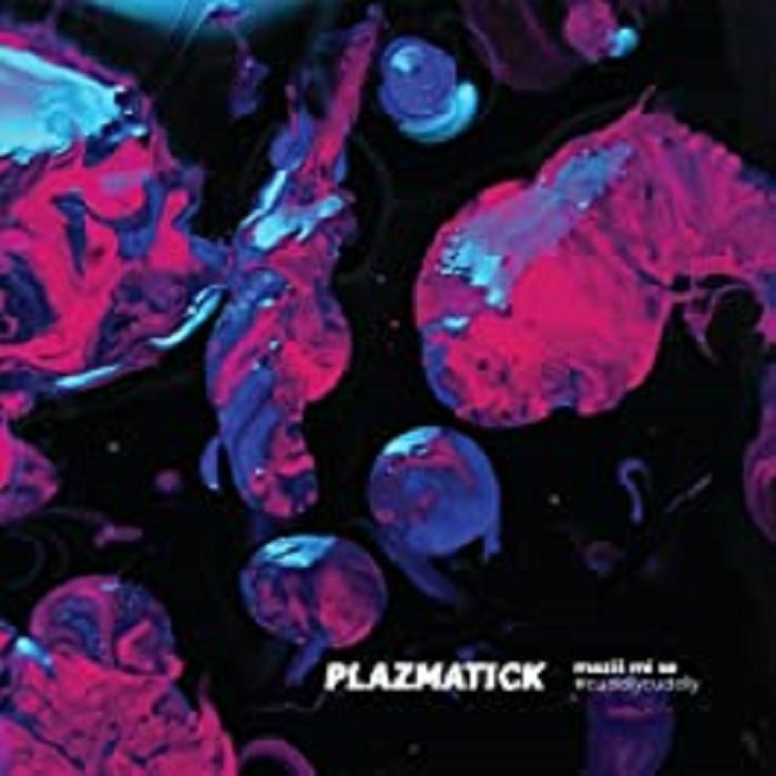 PLAZMATICK - Mazis Mi Se/Cuddly Cuddly (Deluxe Edition)