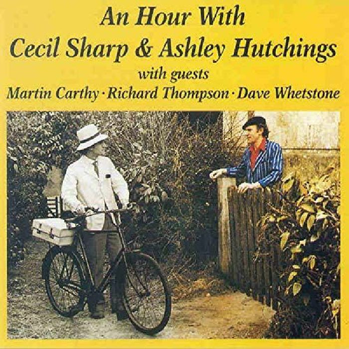 HUTCHINGS, Ashley - An Hour With Cecil Sharp & Ashley Hutchings