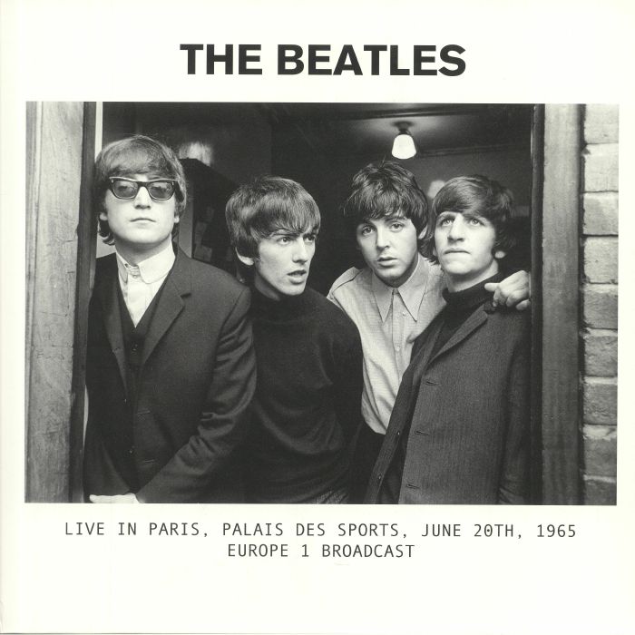 BEATLES, The - Live In Paris: Palais Des Sports June 20th 1965 Europe 1 Broadcast