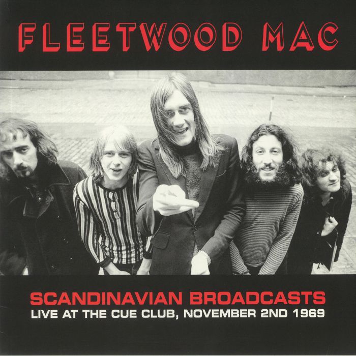 FLEETWOOD MAC - Scandinavian Broadcasts: Live At The Cue Club November 2nd 1969