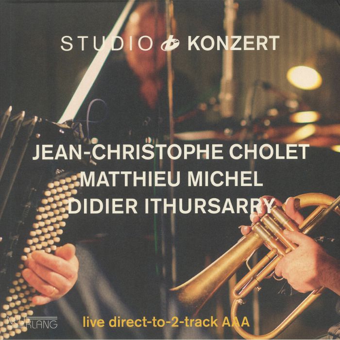 CHOLET, Jean Christophe/MATTHIEU MICHEL/DIDIER ITHURSARRY - Studio Konzert