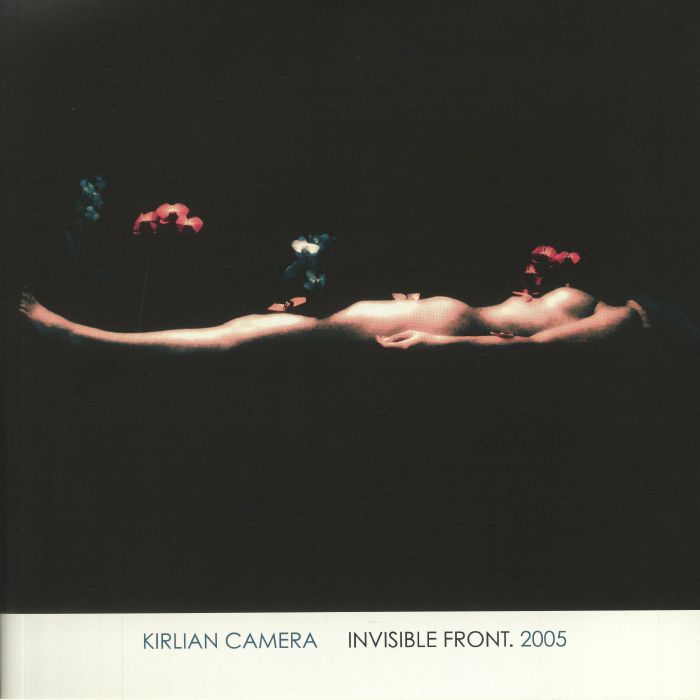 KIRLIAN CAMERA - Invisible Front 2005