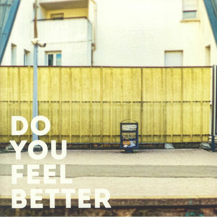 DO YOU FEEL BETTER - Do You Feel Better