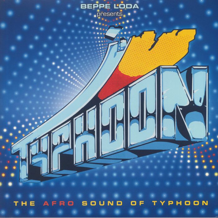 VARIOUS - Beppe Loda Presents Typhoon: The Afro Sound Of Typhoon