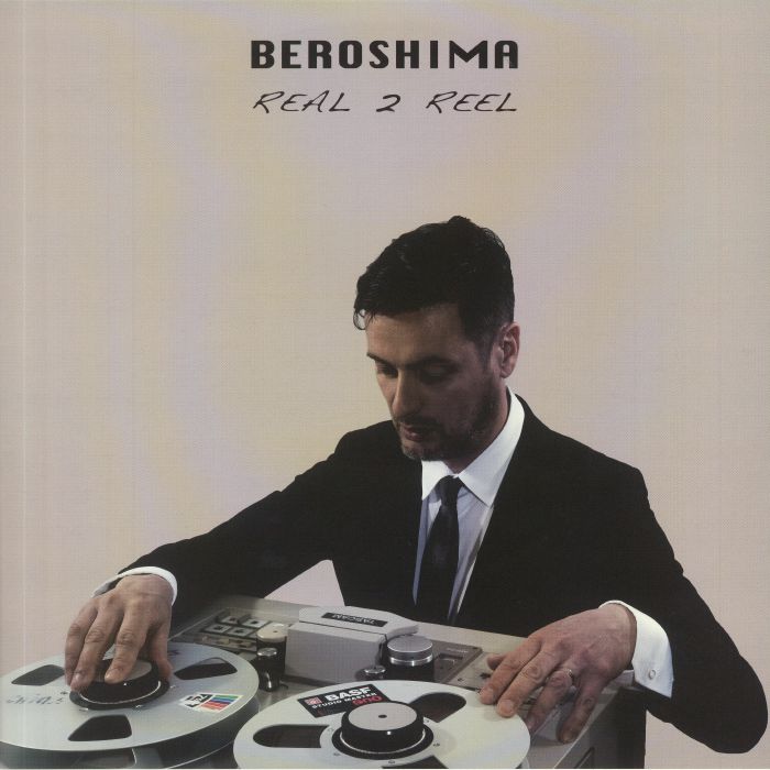 BEROSHIMA - Real To Reel