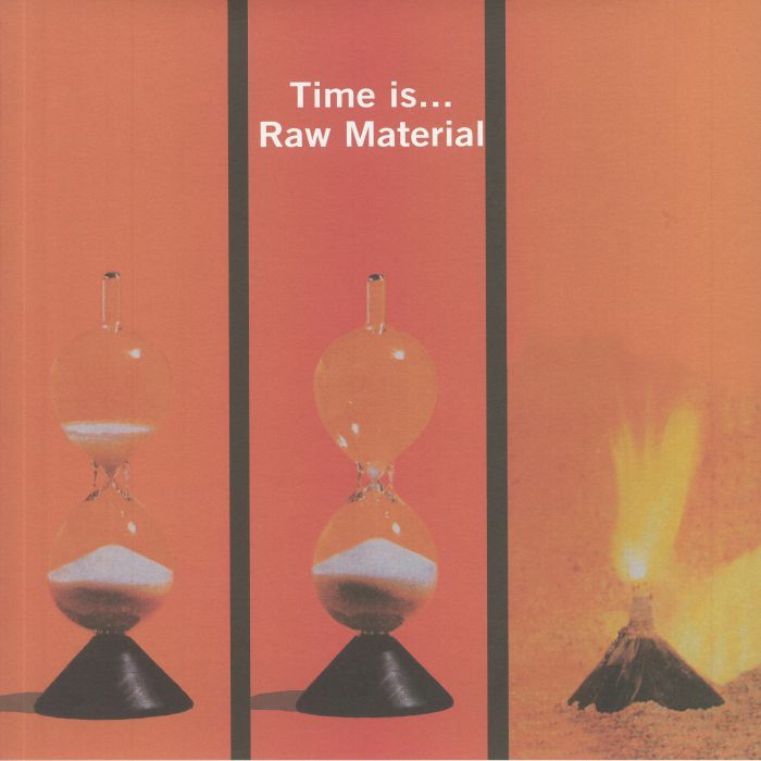 RAW MATERIAL - Time Is (reissue)