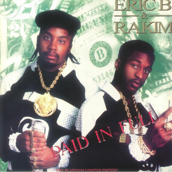 ERIC B & RAKIM - Paid In Full (Platinum Edition)