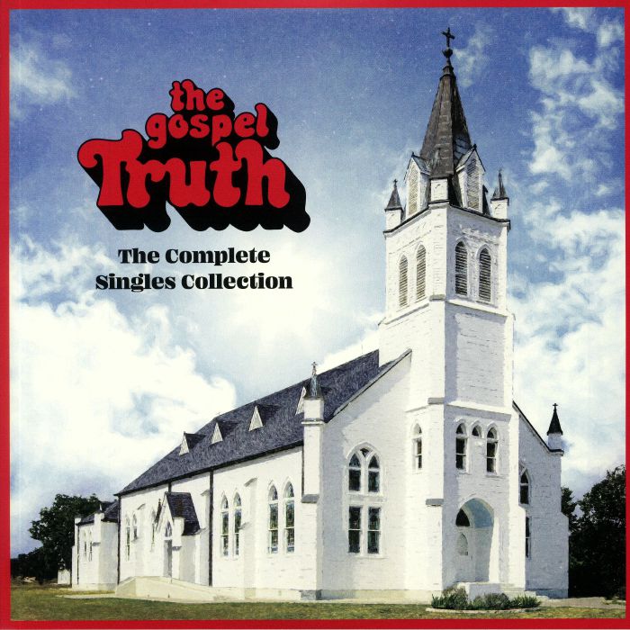 VARIOUS - The Gospel Truth: The Complete Singles Collection