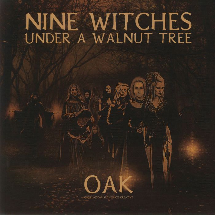 OAK - Nine Witches Under A Walnut Tree