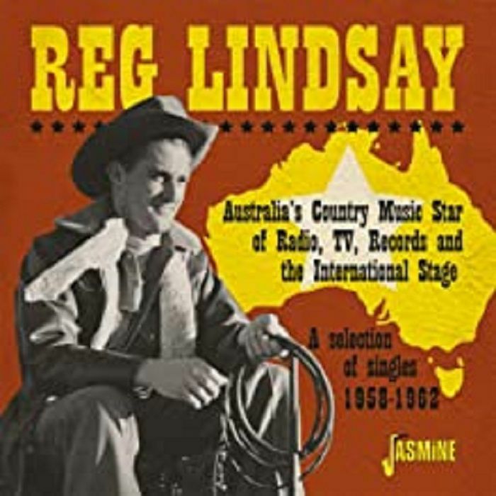 LINDSAY, Reg - Australia's Country Music Star Of Radio TV Records & The International Stage: A Selection Of Singles 1958-1962