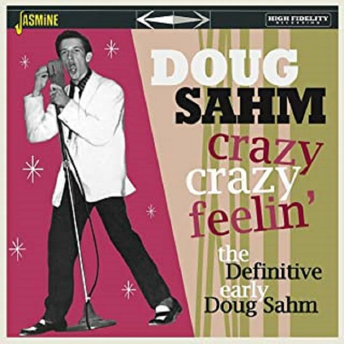 SAHM, Doug - Crazy Crazy Feelin': The Definitive Early Doug Sahm