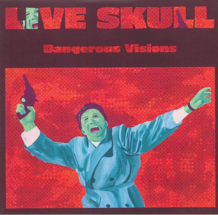 LIVE SKULL - Dangerous Visions