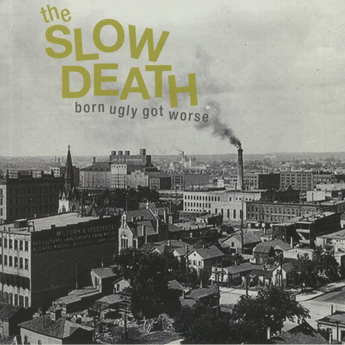 SLOW DEATH, The - Born Ugly Got Worse
