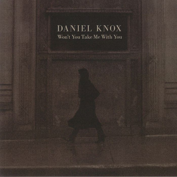 KNOX, Daniel - Won't You Take Me With You