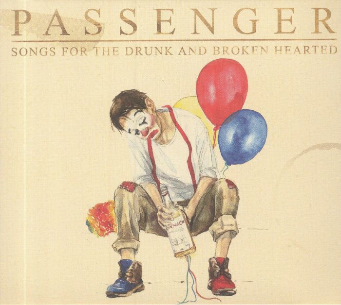 PASSENGER - Songs For The Drunk & Broken Hearted