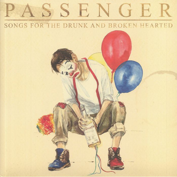 PASSENGER - Songs For The Drunk & Broken Hearted