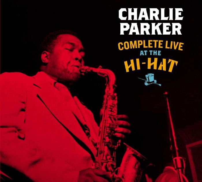 PARKER, Charlie - Complete Live At The Hi Hat