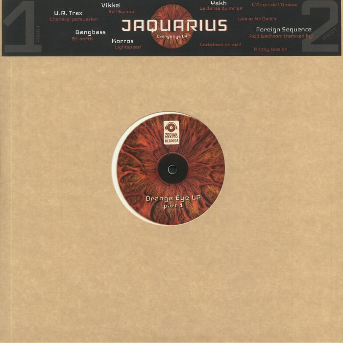JAQUARIUS/U R TRAX/KORROS/BANGBASS/VIKKEI - Orange Eye LP Part 1