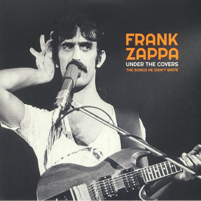 ZAPPA, Frank - Under The Covers: The Songs He Didn't Write