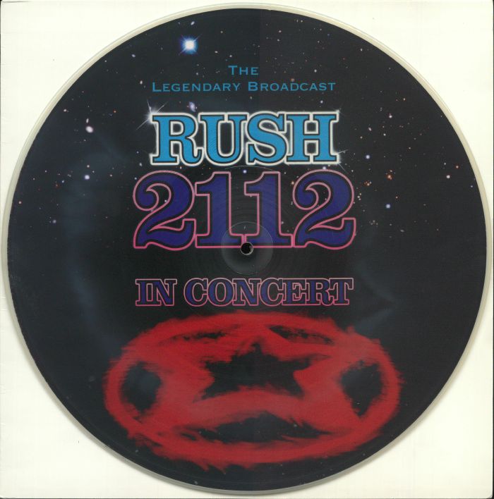 RUSH - The Legendary Broadcast: 2112 In Concert (40th Anniversary Edition)