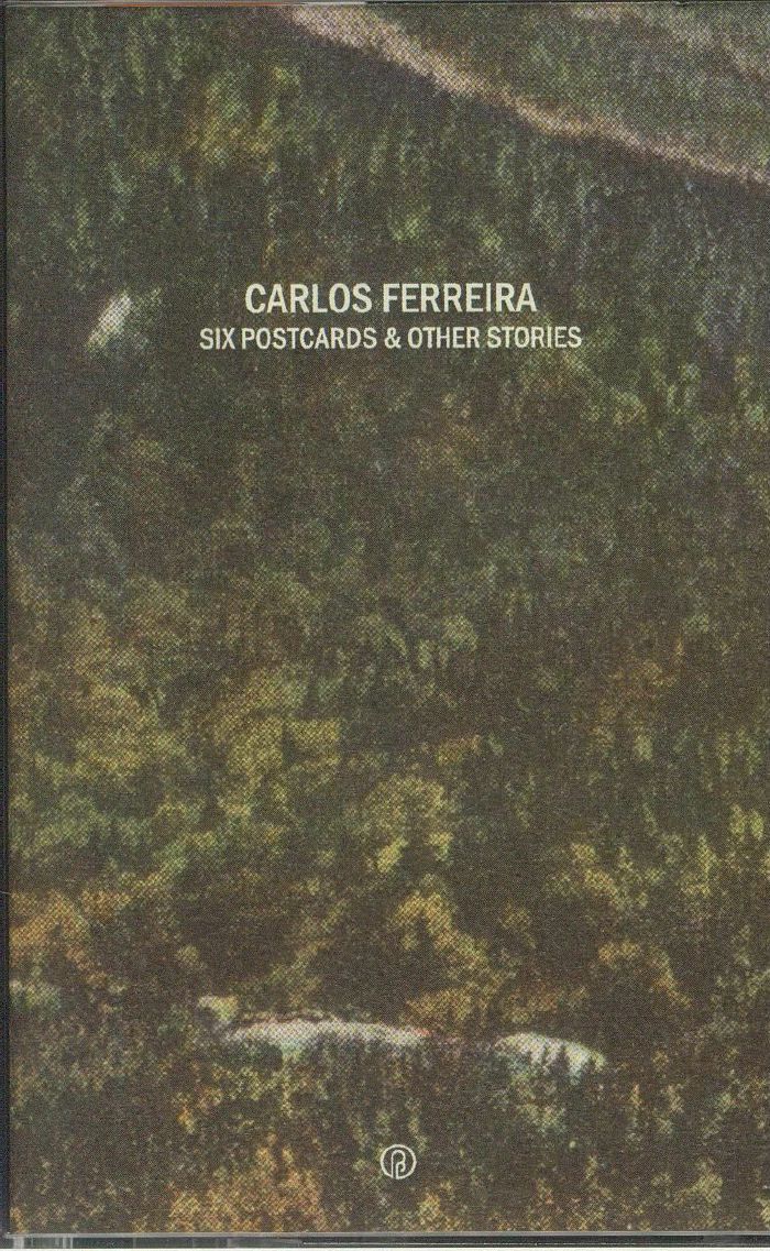 FERREIRA, Carlos - Six Postcards & Other Stories