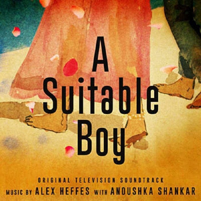 HEFFES, Alex with ANOUSHKA SHANKAR - A Suitable Boy (Soundtrack)