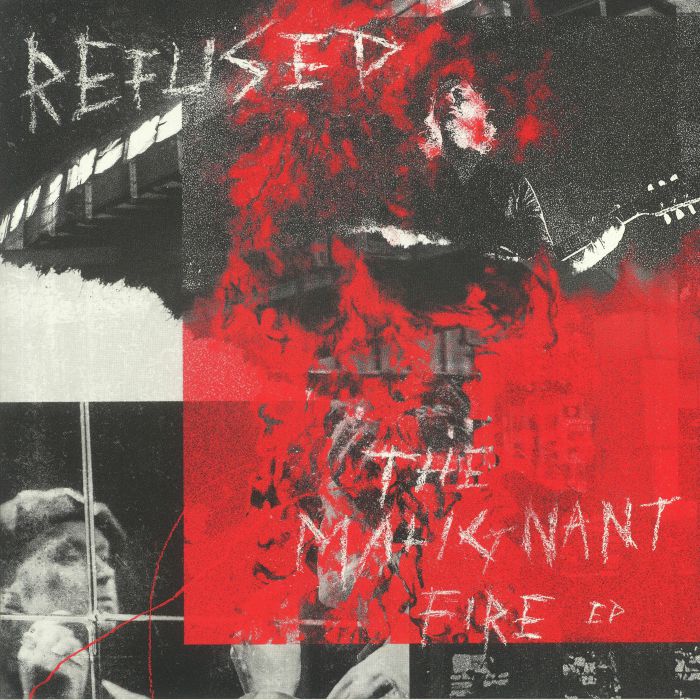 REFUSED - The Malignant Fire EP
