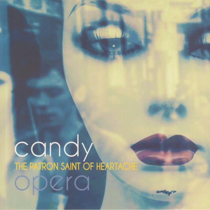 CANDY OPERA - The Patron Saint Of Heartache