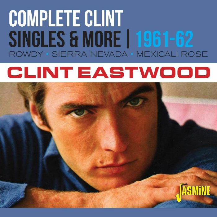 EASTWOOD, Clint - Complete Clint: Singles & More 1961-1962