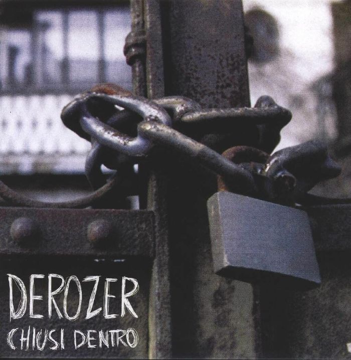 DEROZER - Chiusi Dentro