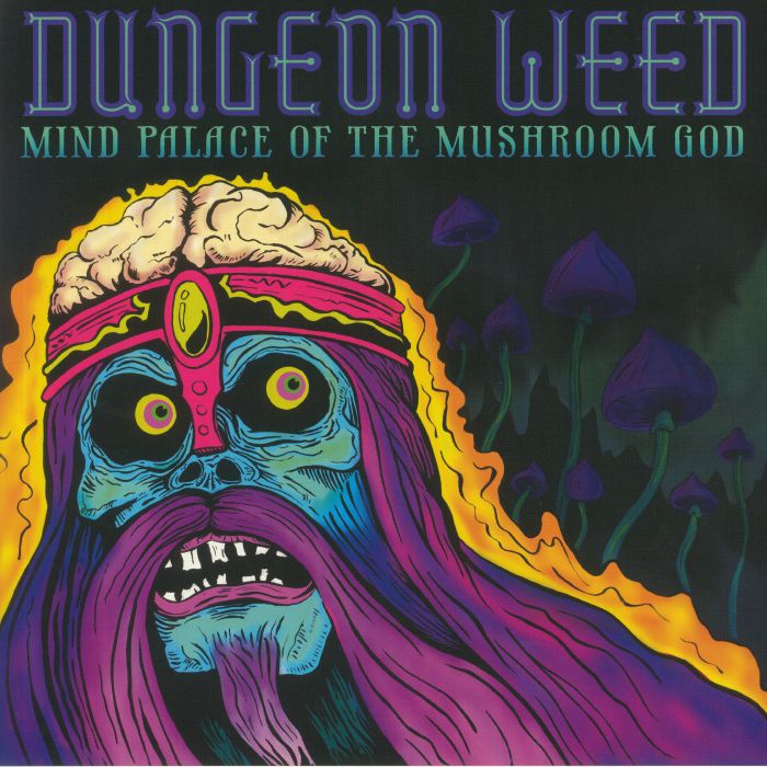 DUNGEON WEED - Mind Palace Of The Mushroom God