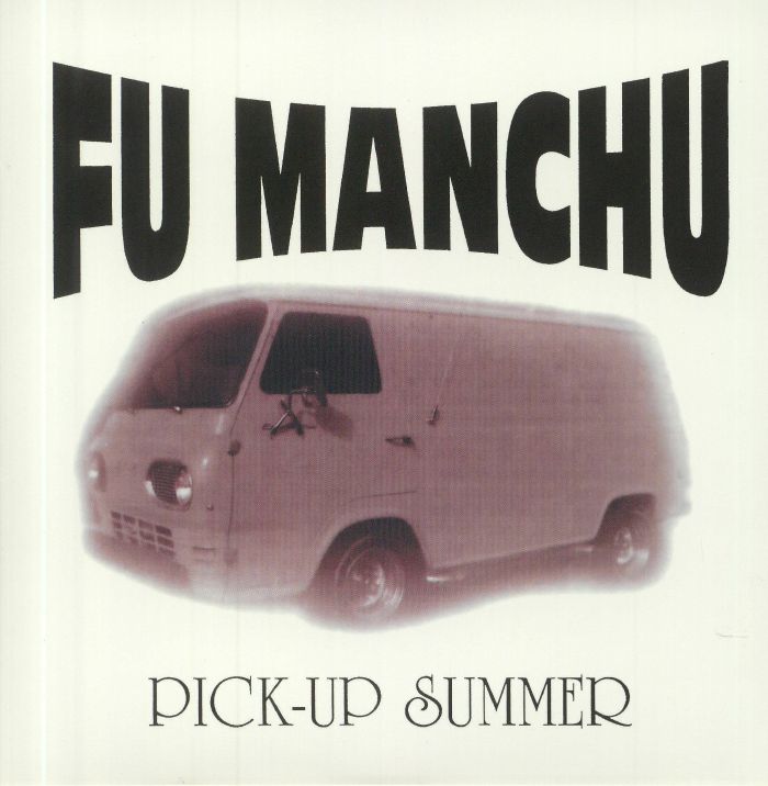 FU MANCHU - Pick Up Summer