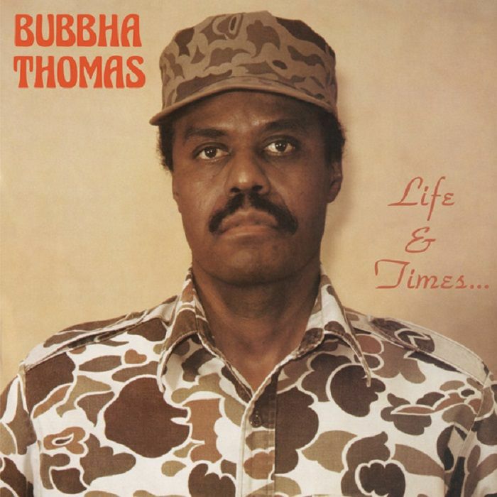 THOMAS, Bubbha - Life & Times (reissue)